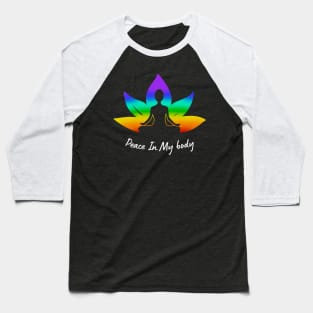 Peace In My Body Baseball T-Shirt